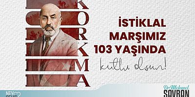 İSTİKLAL MARŞIMIZ 103 YAŞINDA..