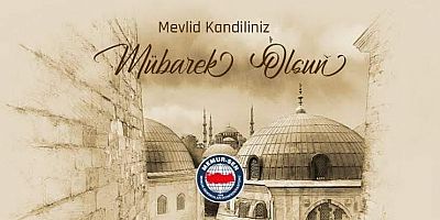 KANDİLİMİZ KUTLU OLSUN..