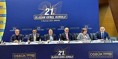 OSBÜK 21. Olağan Genel Kurulu'nu Yönetti..