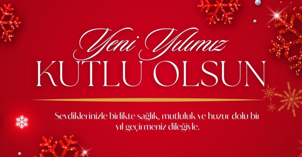 YENİ YILIMIZ KUTLU OLSUN..