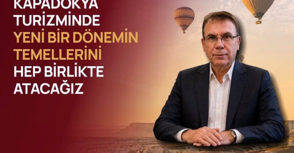 KAPADOKYA TURİZMİ İÇİN YENİ DÖNEM..
