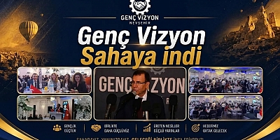 NEVŞEHİR'İ GENÇLER YÖNETECEK..